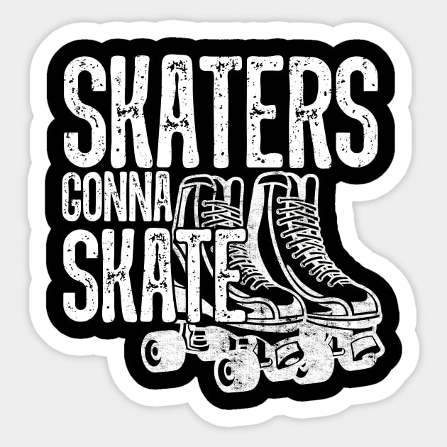 Skaters Gonna Skate - Roller Derby Skating Sticker by nvdesign